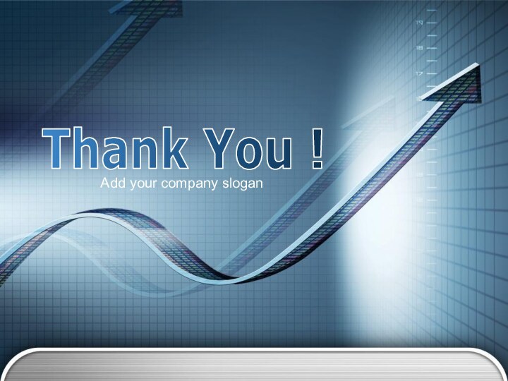 www.themegallery.comAdd your company sloganThank You !