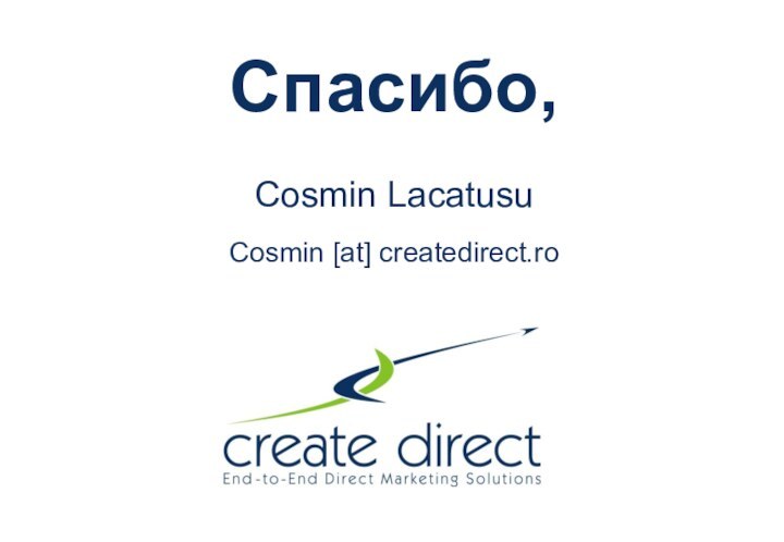 05/06/11Спасибо,Cosmin LacatusuCosmin [at] createdirect.ro