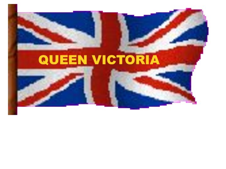 QUEEN VICTORIA