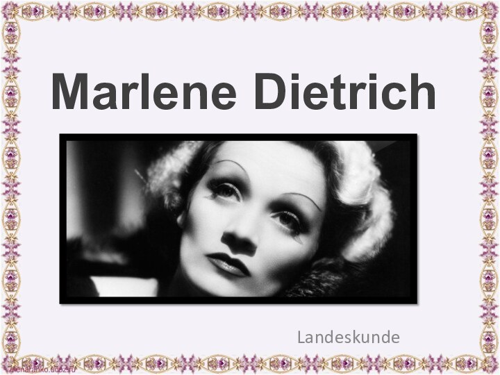 Marlene DietrichLandeskunde
