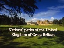 National parks of the united kingdom of great britain