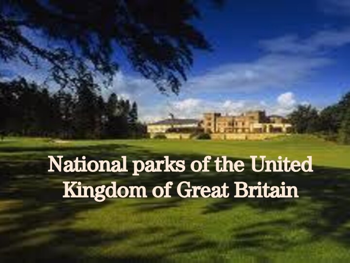 National parks of the United Kingdom of Great Britain