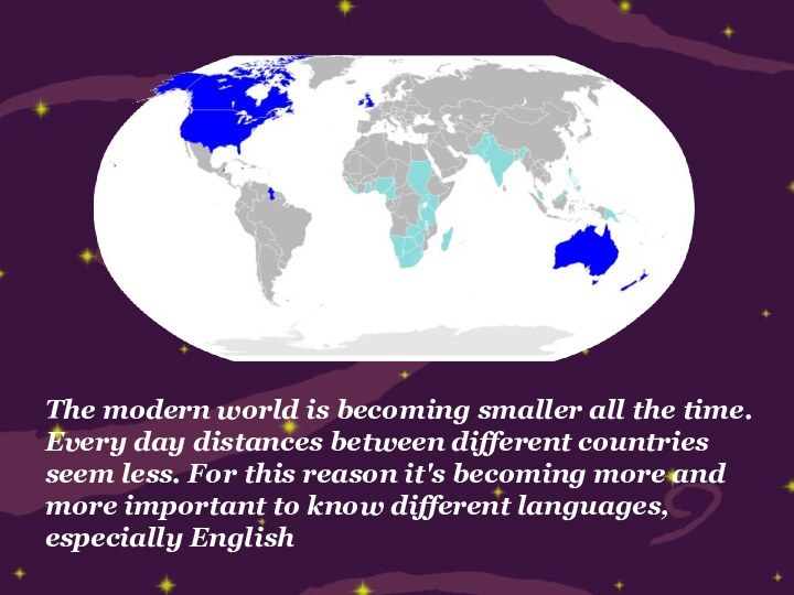 The modern world is becoming smaller all the time. Every day distances