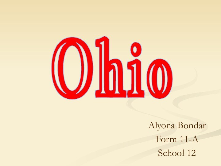 Alyona BondarForm 11-ASchool 12Ohio
