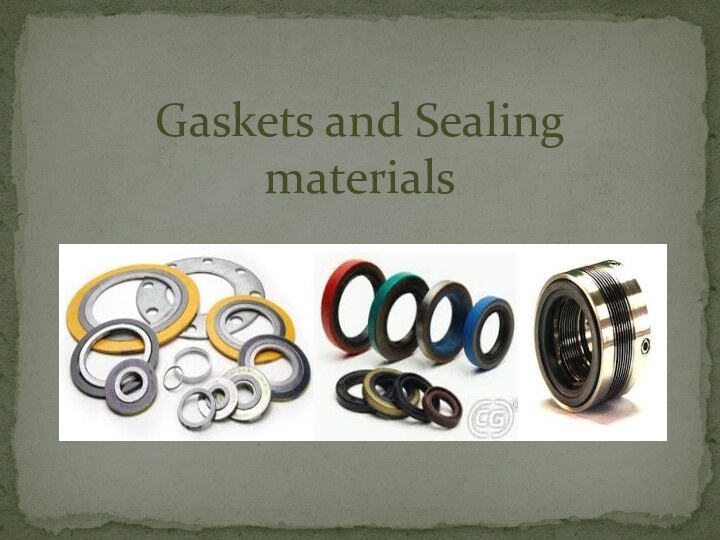 Gaskets and Sealing materials