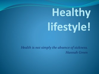 Healthy lifestyle!