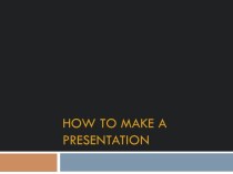 How to make a presentation