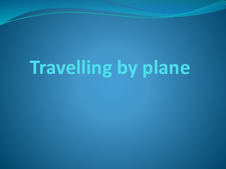 Travelling by plane