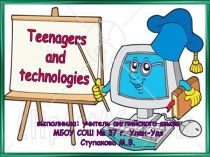 Teenagers and technologies