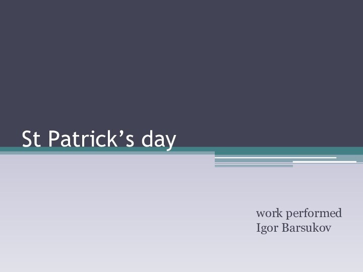 St Patrick’s daywork performed Igor Barsukov