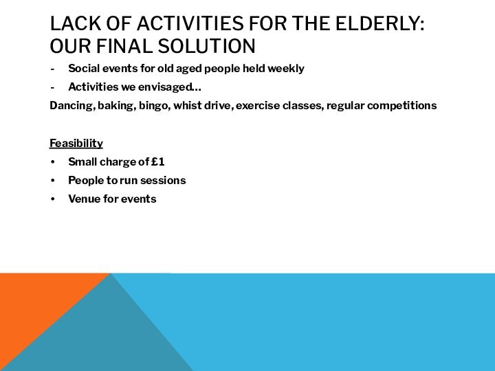 Lack of activities for the elderly: our Final SolutionSocial events for old