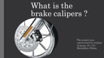 What is the brake calipers ?