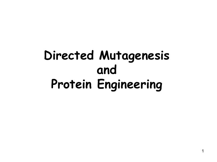 Directed Mutagenesis  and  Protein Engineering