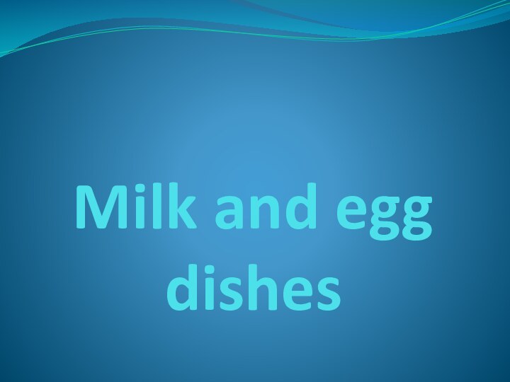 Milk and egg dishes