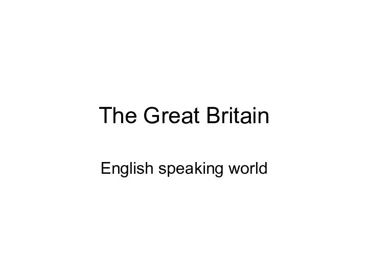 The Great BritainEnglish speaking world