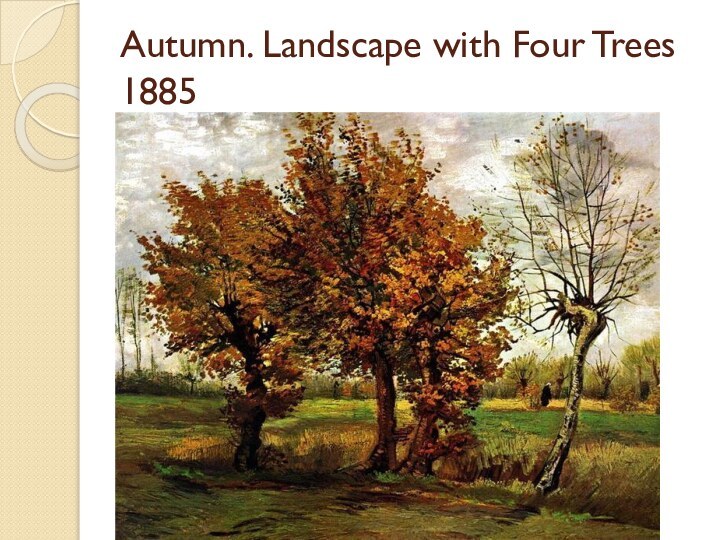 Autumn. Landscape with Four Trees 1885