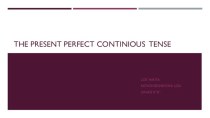 The presentperfect continious  tense