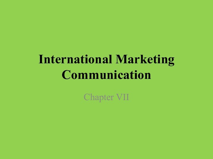 International Marketing CommunicationChapter VII