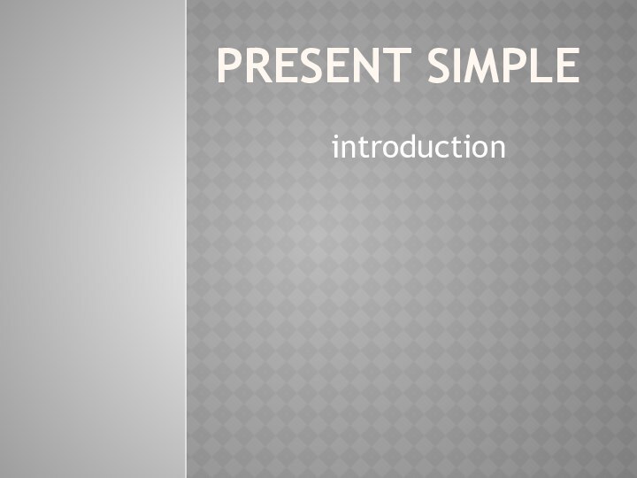 Present simpleintroduction