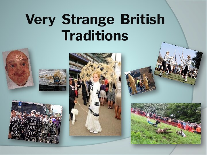 Very Strange British Traditions