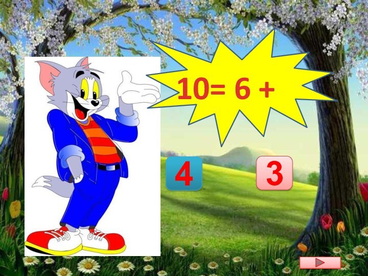 10= 6 +34