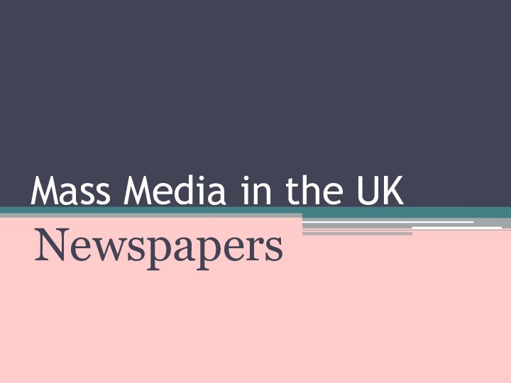 Mass Media in the UKNewspapers