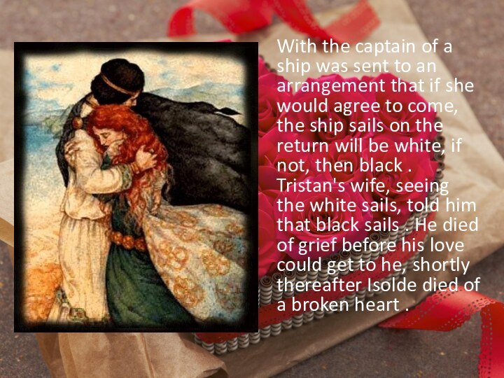 With the captain of a ship was sent to an arrangement that