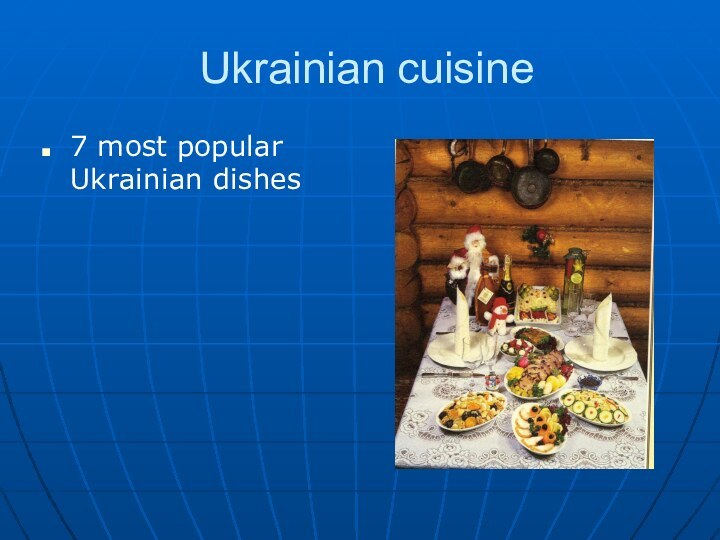 Ukrainian cuisine7 most popular Ukrainian dishes