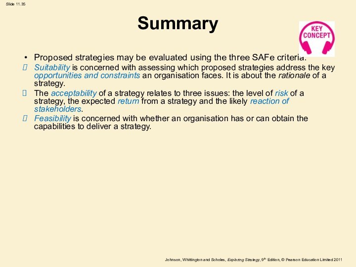 SummaryProposed strategies may be evaluated using the three SAFe criteria:Suitability is concerned