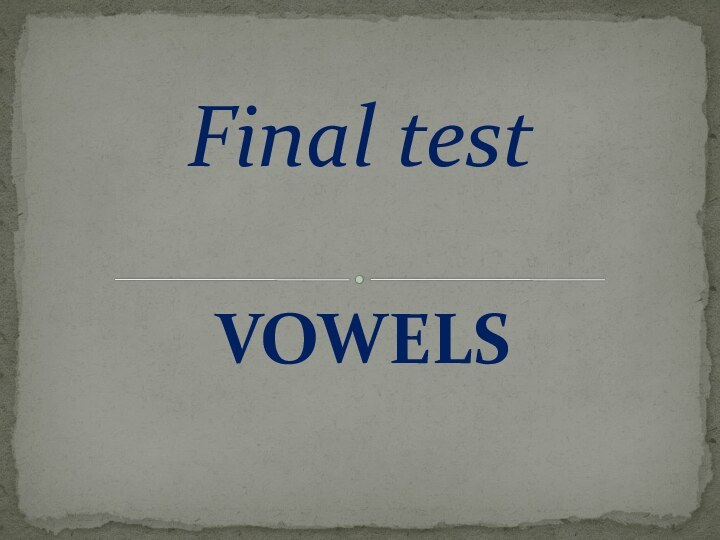 VOWELSFinal test