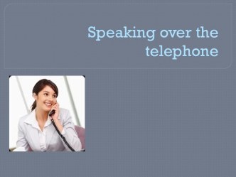 Speaking over the telephone