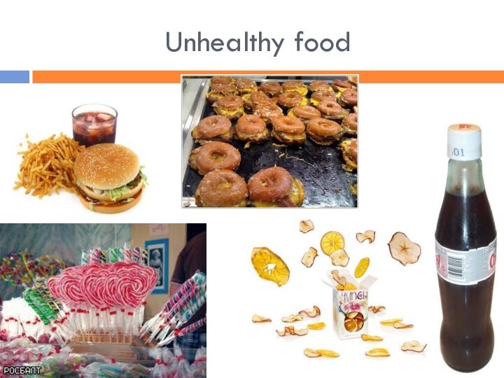 Unhealthy food