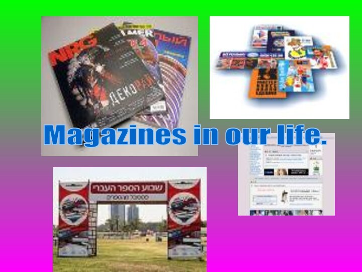 Magazines in our life.