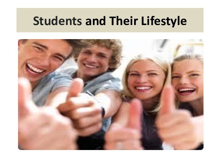 Students and Their Lifestyle