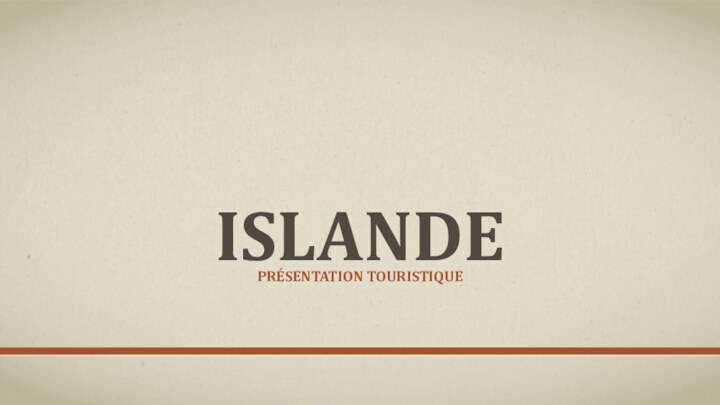 ISLandePrésentation touristique