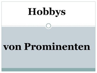 Hobbys von prominenten