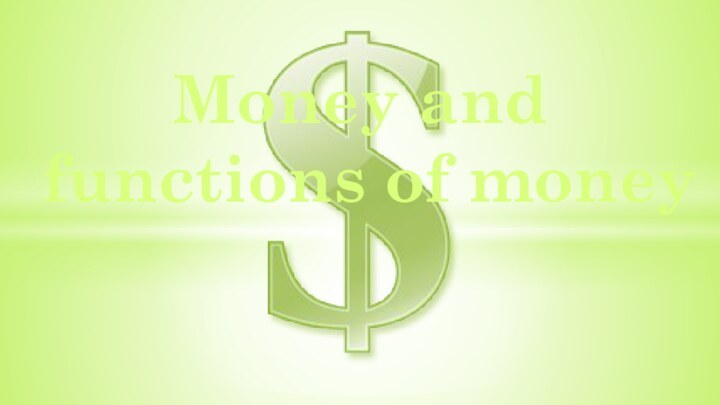 Money and functions of money