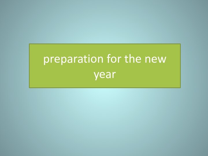 preparation for the new year