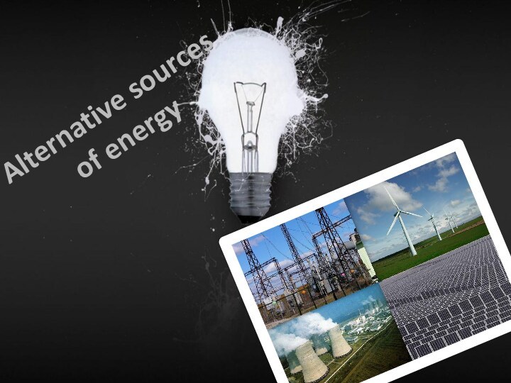 Alternative sources of energy