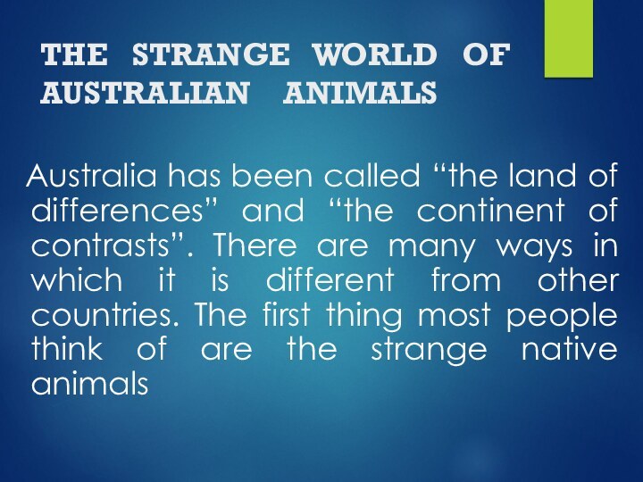 THE  STRANGE  WORLD  OF AUSTRALIAN  ANIMALS  Australia