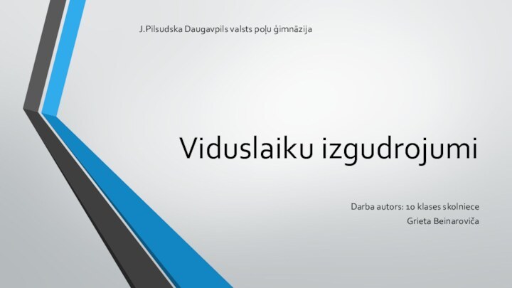 Viduslaiku izgudrojumiDarba autors: 10 klases skolnieceGrieta BeinarovičaJ.Pilsudska Daugavpils valsts poļu ģimnāzija