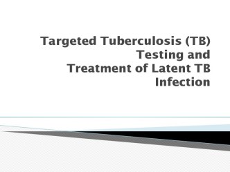 Targeted tuberculosis (tb) testing and treatment of latent tb infection