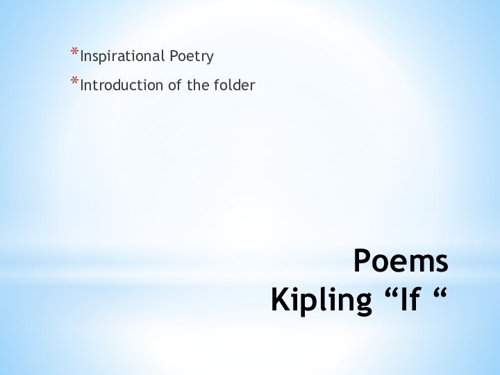 Poems  Kipling “If “ Inspirational Poetry Introduction of the folder