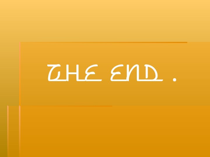 THE END .