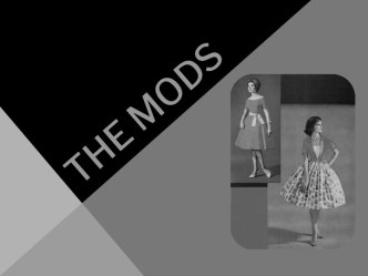 The mods