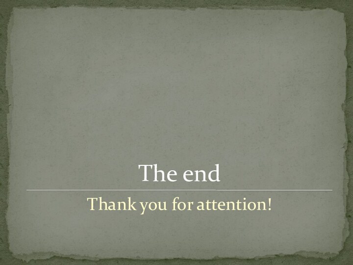 The endThank you for attention!