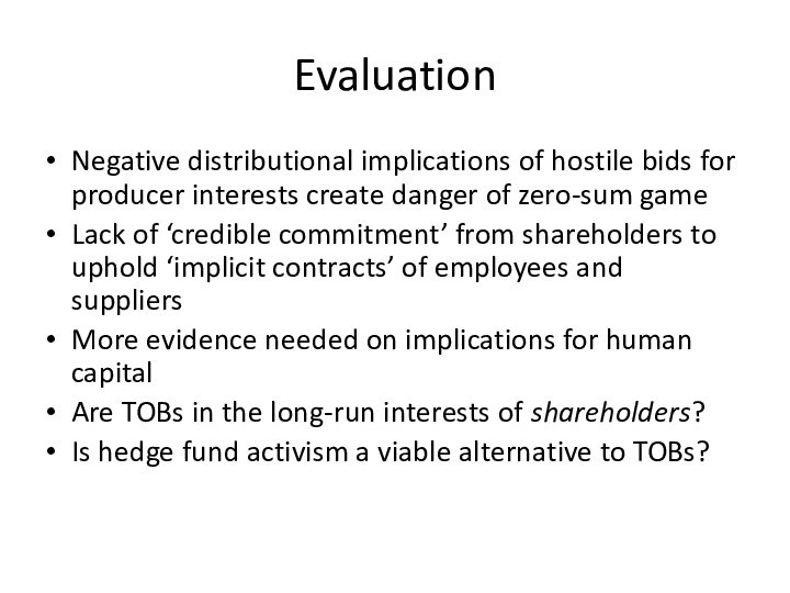 EvaluationNegative distributional implications of hostile bids for producer interests create danger of