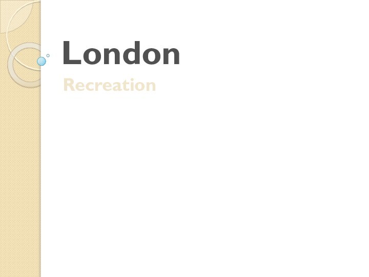 London Recreation
