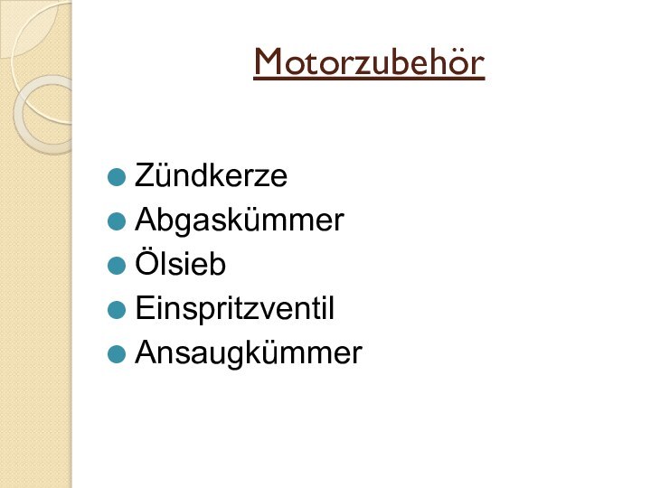 MotorzubehörZündkerzeAbgaskümmerÖlsiebEinspritzventilAnsaugkümmer