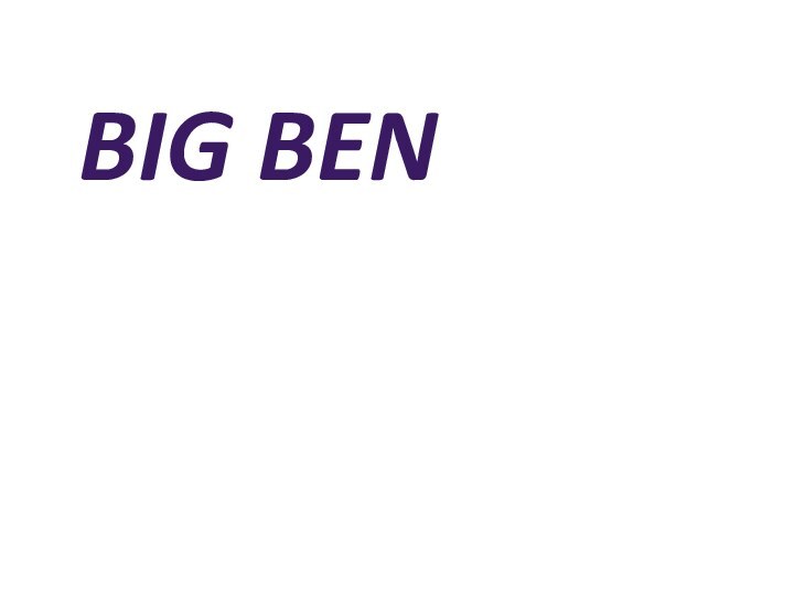 BIG BEN